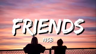 NSB  FRIENDS Lyrics [upl. by Aihsilat420]