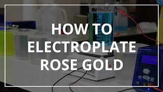 How to Electroplate Rose Gold [upl. by Vyse]