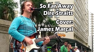 So Far Away Dire Straits Cover James Marçal [upl. by Cristie922]