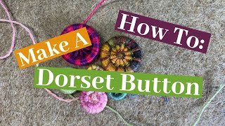 How To Dorset Buttons [upl. by Pinsky23]