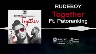 Rudeboy  Together Official Audio ft Patoranking [upl. by Adena]