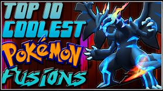 Top 10 Coolest Pokémon Fusions Ep11 [upl. by Annuaerb]