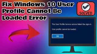 How To Fix quotUser Profile Cannot Be Loadedquot In Windows 10 [upl. by Thury]