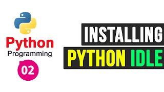 Downloading and Installing Python IDLE  Python Shell [upl. by Corette]