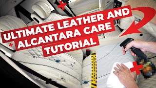 ULTIMATE LEATHER AND ALCANTARA CARE TUTORIAL  How to clean and protect leather and alcantara [upl. by Oicnaneb400]