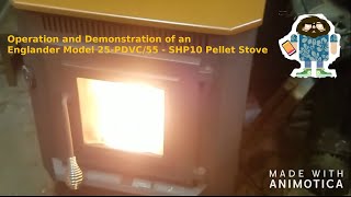 Operation and Demonstration of an Englander Model 25PDVC55  SHP10 Pellet Stove E005 [upl. by Nemad]