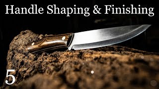 Handle Shaping amp Finishing Knife Making BuildAlong 5 The Finale [upl. by Nrubyar399]