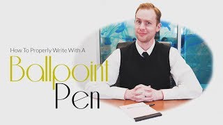 How To Properly Write With A Ballpoint Pen [upl. by Georgi918]