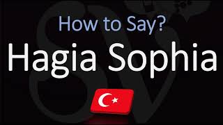 How to Pronounce Hagia Sophia CORRECTLY [upl. by Tterrag396]