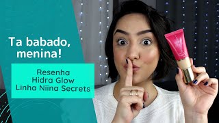 BASE HIDRA GLOW LINHA NIINA SECRETS COM EUDORA  RESENHA  Por Naiady Souza [upl. by Kcirre272]