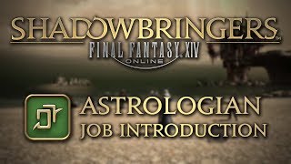 FFXIV Shadowbringers Astrologian Job Introduction [upl. by Erlewine]