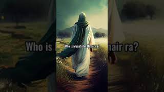 Who is Musab Ibn Umair Ra [upl. by Htederem599]