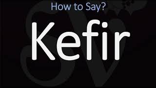 How to Pronounce Kefir CORRECTLY [upl. by Littell]