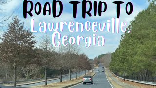 ROAD TRIP TO LAWRENCEVILLE GEORGIA [upl. by Burn910]