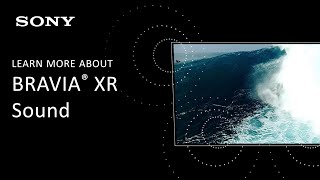 Sony  Learn More About BRAVIA® XR Sound [upl. by Yong]