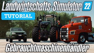 LS22 Gebrauchtmaschinenhändler  Alles über Gebrauchtmaschinen  LS22 Tutorials [upl. by Gelman]