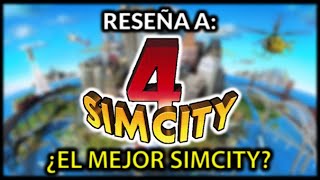 Reseña a SimCity 4  ¿El mejor SimCity [upl. by Ahsatsana906]